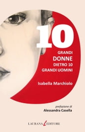 10 grandi donne dietro 10 grandi uomini