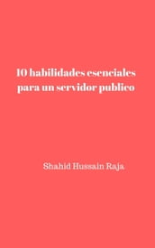 10 habilidades esenciales para un servidor publico