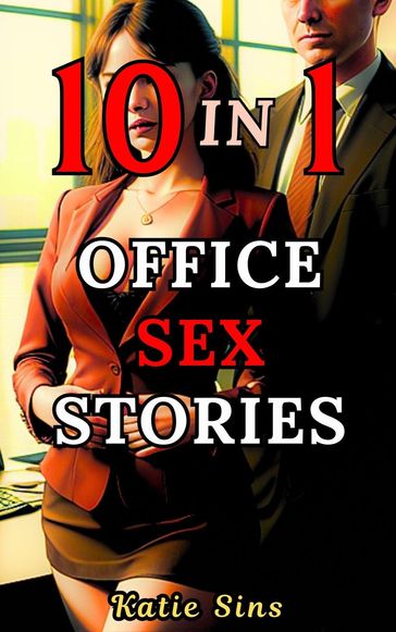 10 in 1 Office Sex Stories - Katie Sins