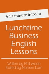 A 10 minute intro to Lunchtime Business English Lessons