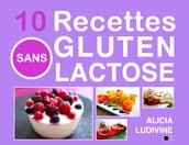 10 recettes sans gluten sans lactose
