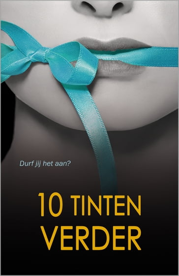 10 tinten verder - Adelaide Cole - Alison Tyler - Anne Calhoun - Lisa Renee Jones - Portia Da Costa - Saskia Walker - Tiffany Reisz