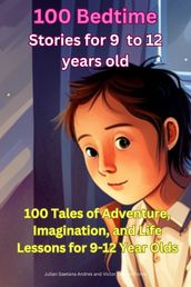 100 Bedtime Stories for 9 -12 years old