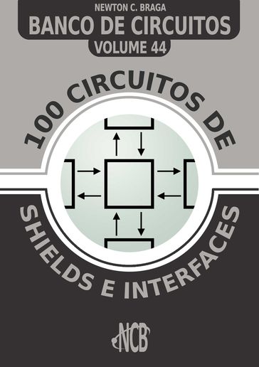100 Circuitos de Shields e Interfaces - Newton C. Braga