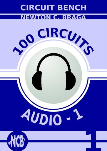 100 Circuits - Audio 1 - Newton C. Braga