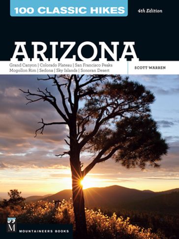 100 Classic Hikes: Arizona - Scott Warren