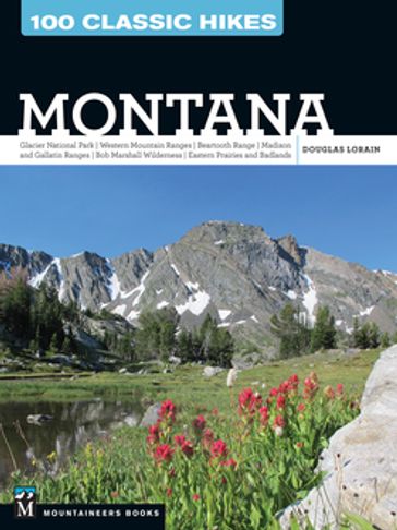 100 Classic Hikes: Montana - Douglas Lorain