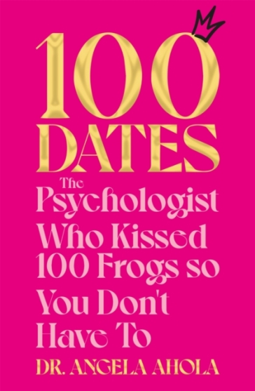 100 Dates - Dr Angela Ahola
