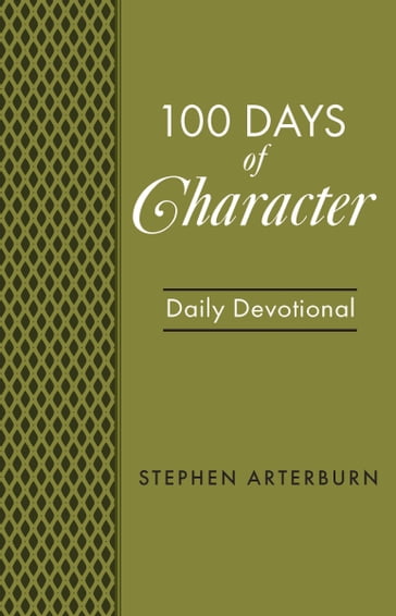 100 Days of Character - Stephen Arterburn