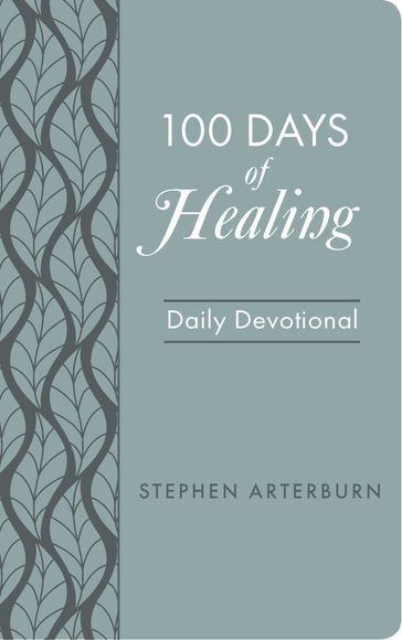 100 Days of Healing - Stephen Arterburn