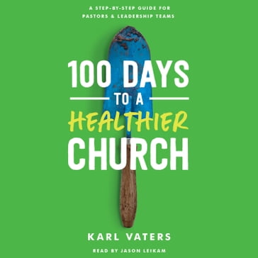 100 Days to a Healthier Church - Karl Vaters