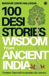 100 Desi Stories: Wisdom from Ancient India