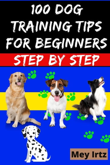 100 Dog Training Tips For Beginners Step by Step - Mey Irtz