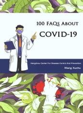 100 FAQs About COVID-19
