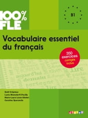 100% FLE - Vocabulaire essentiel du français B1 - Ebook