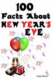 100 Facts about New Year s Eve