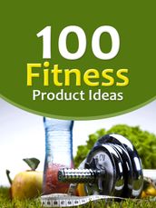 100 Fitness Product Ideas