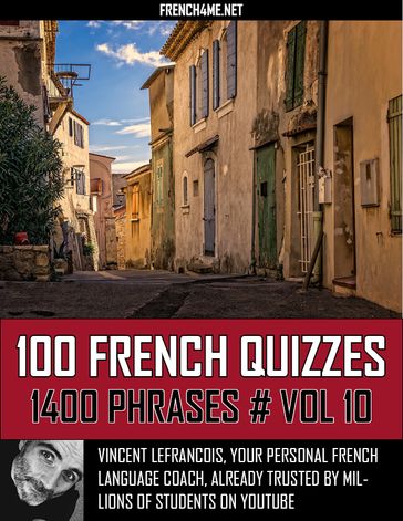 100 French Quizzes - 1400 Phrases - Vol 10 - Vincent Lefrancois