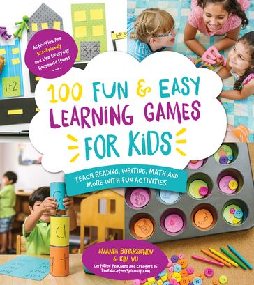 100 Fun & Easy Learning Games for Kids - Amanda Boyarshinov - Kim Vij