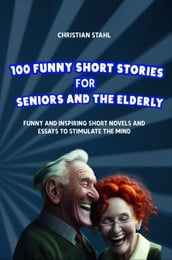 100 Funny Short Stories for Seniors and the Elderly