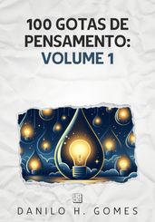 100 Gotas de Pensamento: Volume 1