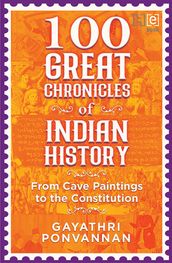 100 Great Chronicles of Indian History