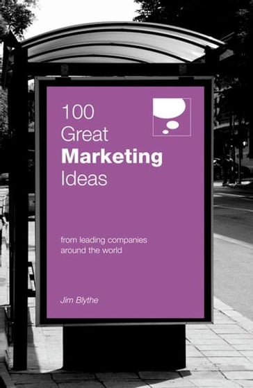 100 Great Marketing Ideas - Jim Blythe