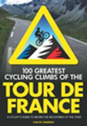 100 Greatest Cycling Climbs of the Tour de France