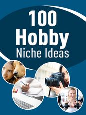 100 Hobby Niche Ideas