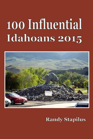 100 Influential Idahoans 2015 - Randy Stapilus