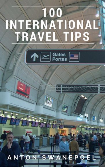 100 International Travel Tips - Anton Swanepoel