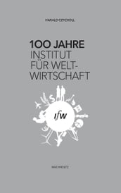 100 Jahre Institut für Weltwirtschaft