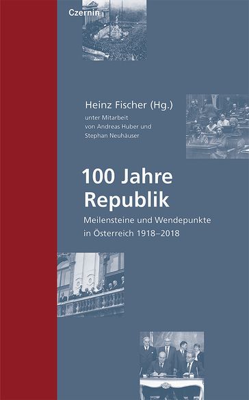 100 Jahre Republik - Andreas Huber - Stephan Neuhauser