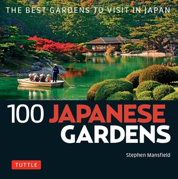 100 Japanese Gardens - Stephen Mansfield