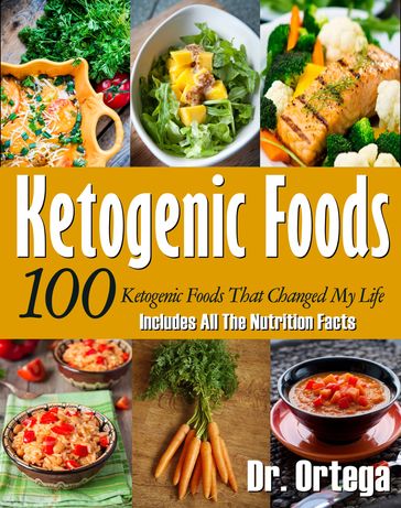100 Ketogenic Foods That Changed My Life - Dr. John Ortega
