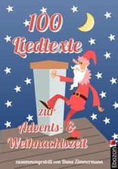 100 Liedtexte zur Advents- und Weihnachtszeit