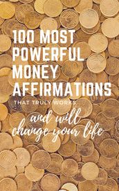 100 Most Powerful Money Affirmations
