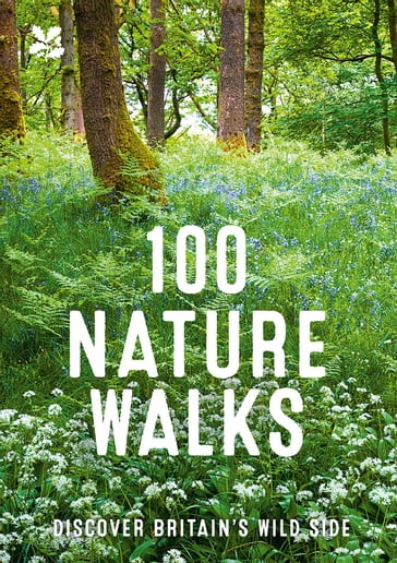 100 Nature Walks - National Trust - National Trust Books