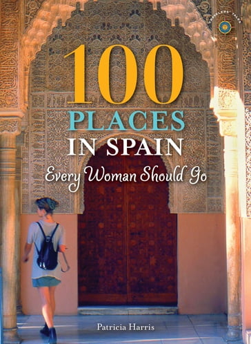 100 Places in Spain Every Woman Should Go - Patricia Harris