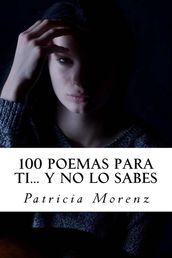 100 Poemas para ti Y no lo sabes