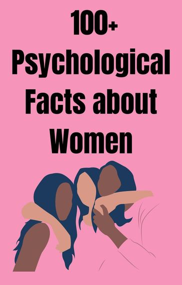 100+ Psychological Facts about Women - Emily William - Mohamed Fairoos