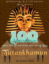 100 Questions about Tutankhamun