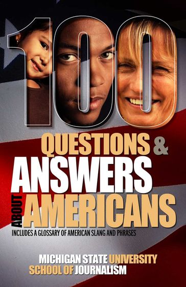 100 Questions and Answers About Americans - Michigan State University School of Journalism