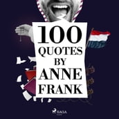 100 Quotes by Anne Frank