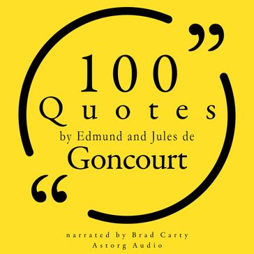 100 Quotes by Edmond and Jules de Goncourt - Edmond de Goncourt - Jules de Goncourt