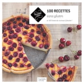 100 Recettes sans gluten