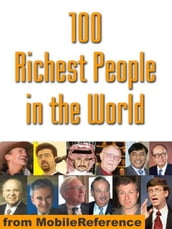 100 Richest People In The World: Illustrated History Of Their Life And Wealth (Mobi History)