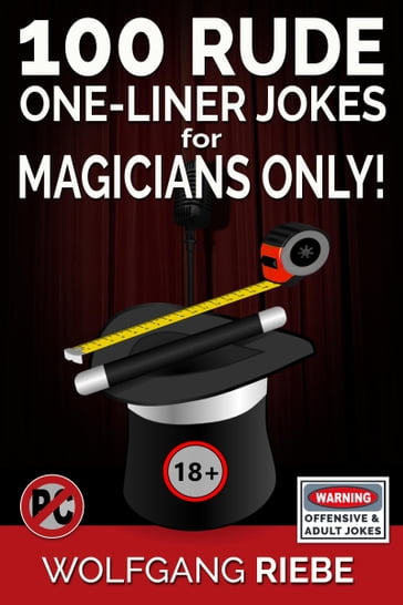 100 Rude One-Liner Jokes for Magicians - Wolfgang Riebe