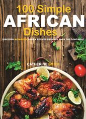 100 Simple African Dishes