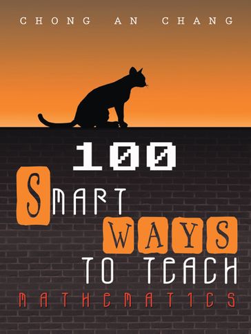 100 Smart Ways to Teach Mathematics - Chong An Chang